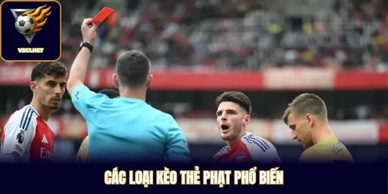 Các loại kèo thẻ phạt phổ biến
