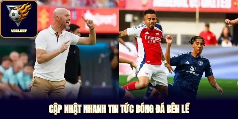 Cập nhật nhanh tin tức bóng đá bên lề