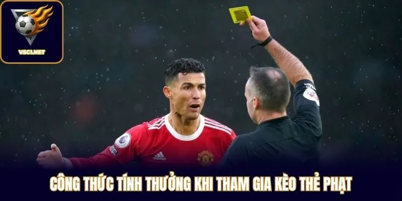 Công thức tính thưởng khi tham gia kèo thẻ phạt