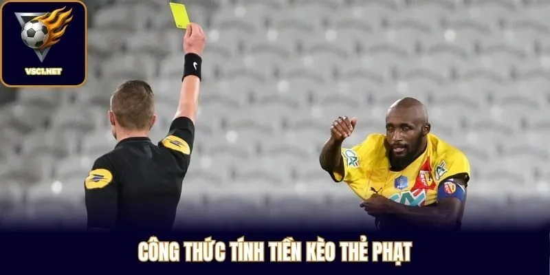 Công thức tính tiền kèo thẻ phạt