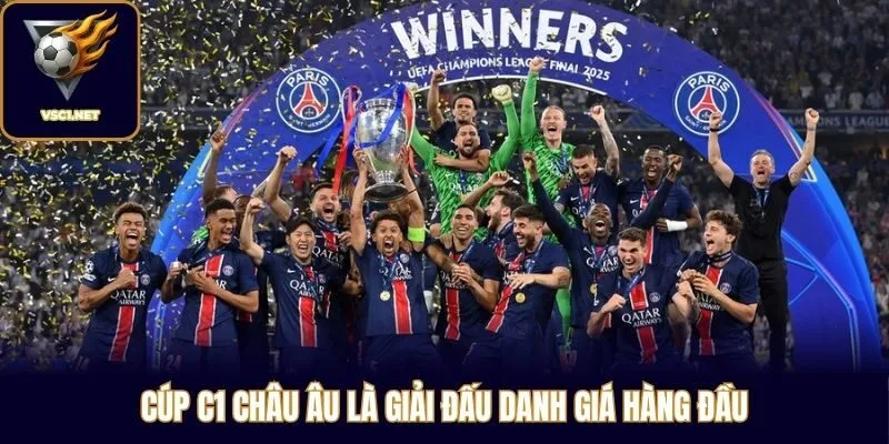 Cúp C1 Châu Âu là giải đấu danh giá hàng đầu