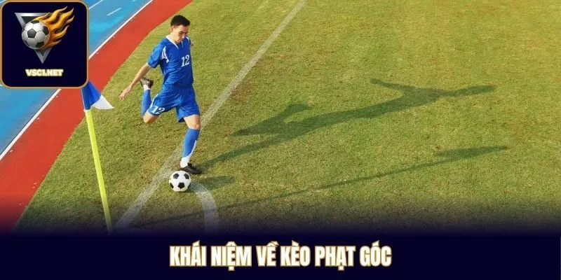 Khái niệm về kèo phạt góc
