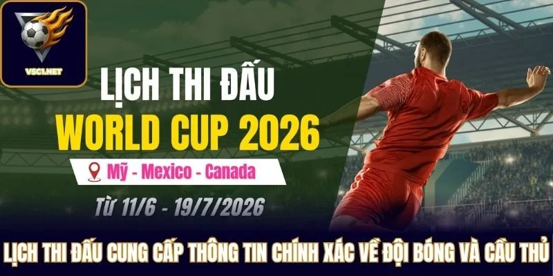 Lịch thi đấu cung cấp thông tin chính xác về đội bóng và cầu thủ