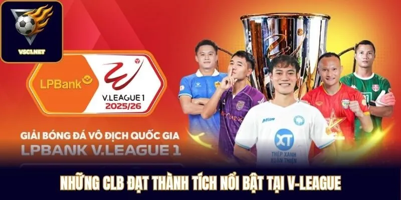Những CLB đạt thành tích nổi bật tại V-League