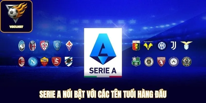 Serie A nổi bật với các tên tuổi hàng đầu