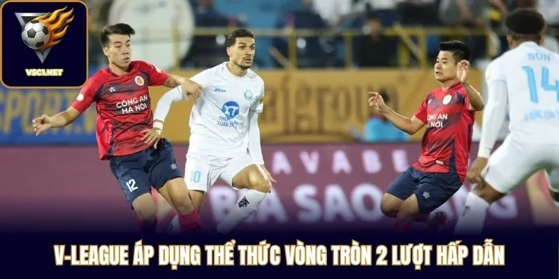 V-League áp dụng thể thức vòng tròn 2 lượt hấp dẫn